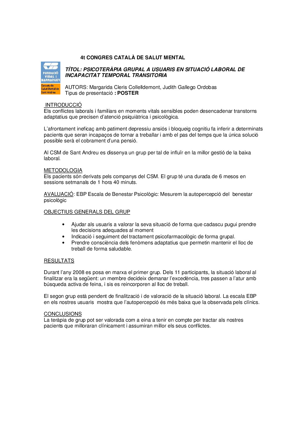 Psicoteràpia grupal a usuaris en situació laboral de incapacitat temporal transitòria