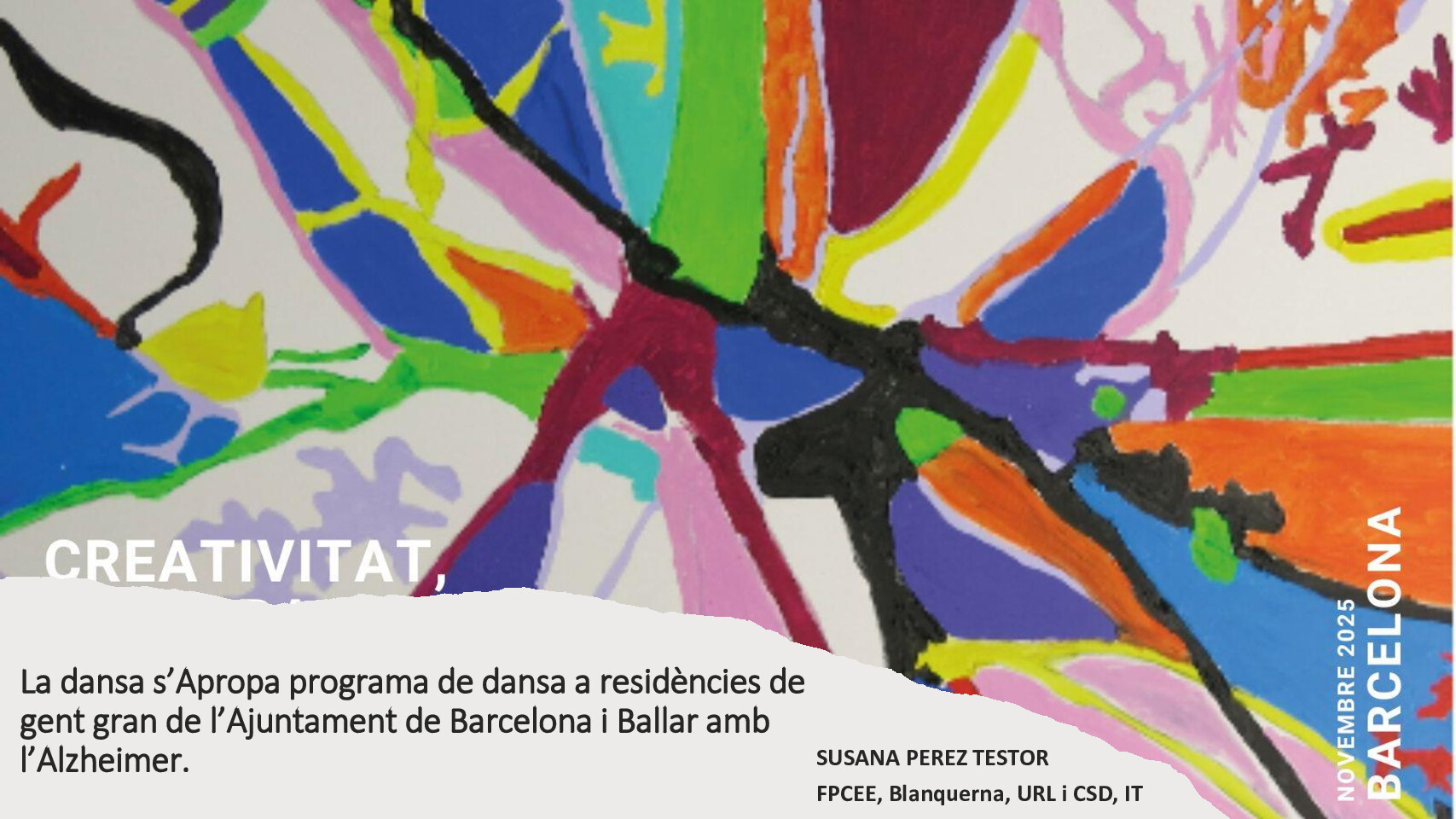 La dansa s’apropa” programa de dansa a residències de gent gran de l’Ajuntament de Barcelona, i Ballar amb l’ Alzheimer